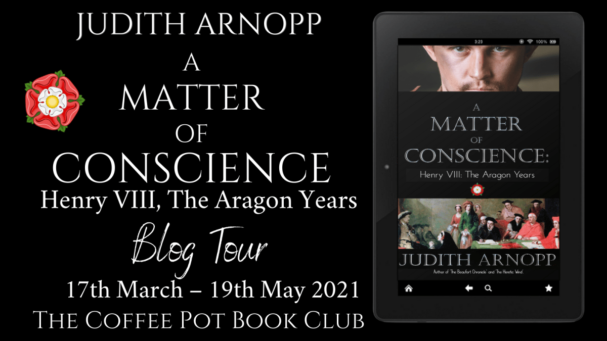 Judith Arnopp is sharing a post about the historical research for A Matter of Conscience #blogtour #historicalresearch