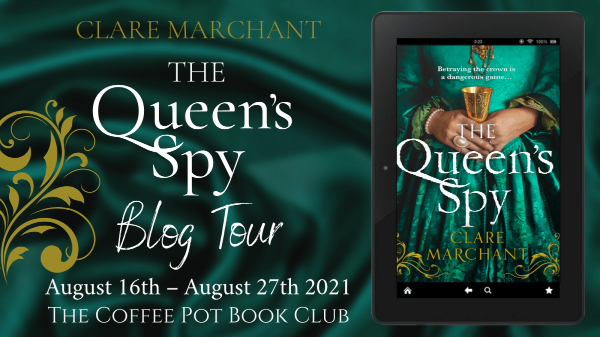 Clare Marchant is sharing some historical research from The Queen’s Spy #blogtour #histfic #historicalresearch