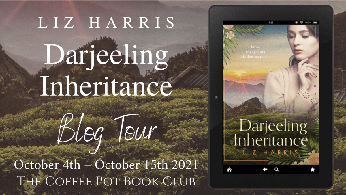 Today, I’m delighted to host Liz Harris’ Darjeeling Inheritance Blog&nbsp;Tour