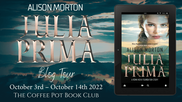 Today I’m welcoming JULIA PRIMA by Alison Morton to the blog #HistoricalFiction #BlogTour #CoffeePotBookClub #BlogPost
