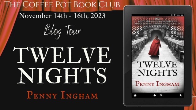 I’m excited to welcome Penny Ingham and her novel, Twelve Nights, to the blog #HistoricalMystery #MurderMystery #BlogTour #TheCoffeePotBookClub