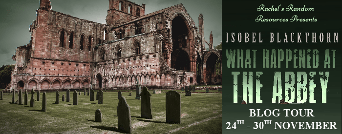 I’m reviewing What Happened at the Abbey, a gothic mystery by Isobel Blackthorn #blogtour #histfic&nbsp;#recommended