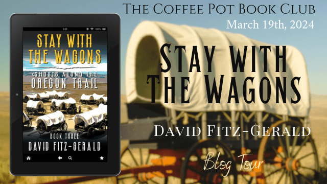 I’m delighted to welcome back David Fitz-Gerald and his new book, Stay with the Wagons, to the blog #HistoricalFiction #WesternAdventure #AmericanWest #Pioneers&nbsp;#BlogTour