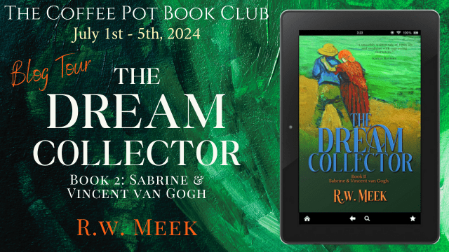 I’m delighted to welcome back R.W. Meek and his new book, The Dream Collector, to the blog #HistoricalFiction #LiteraryFiction #VincentVanGogh #BlogTour #TheCoffeePotBookClub