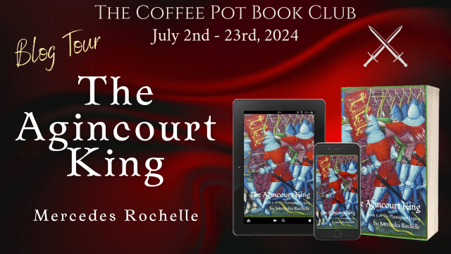 I’m delighted to welcome Mercedes Rochelle and her new book, The Agnicourt King, to the blog #TheAgincourtKing #HenryV #Agincourt, #HistoricalFiction #Plantagenet #BlogTour #TheCoffeePotBookClub