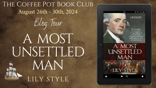 I’m delighted to welcome Lily Style and her new book, A Most Unsettled Man, to the blog #BiographicalNon-Fiction #Biography #HistoricalBiography #BlogTour #TheCoffeePotBookClub