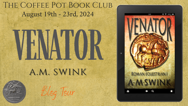 I’m delighted to welcome A.M.Swink and her new book, Venator, to the blog #HistoricalFiction #AncientRome #AncientBritain #RomanFiction #BlogTour #TheCoffeePotBookClub