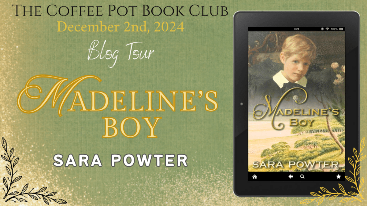 I’m delighted to welcome Sara Powter and her new book, Madeline’s Boy, to the blog #ChristianHistoricalRomance #HistoricalFiction #ConvictBirthstainCollection #BlogTour #TheCoffeePotBookClub