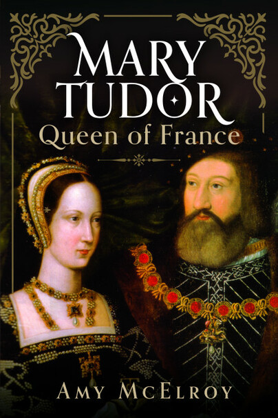 I’m delighted to share my review for Mary Tudor: The French Queen by Amy McElroy #non-fiction&nbsp;#TheTudors