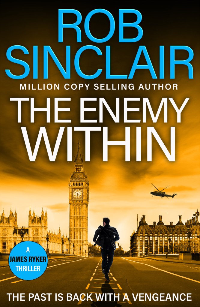 Cover image for The Enemy Within by Rob Sinclair showing a man running towards the House of Parliament in London, UK, with a helicopter in the background.