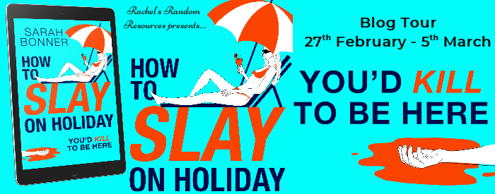 I’m sharing my review for How to Slay on Holiday by Sarah Bonner, a funny, twisted thriller #bookreview #thriller #blogtour&nbsp;#newrelease