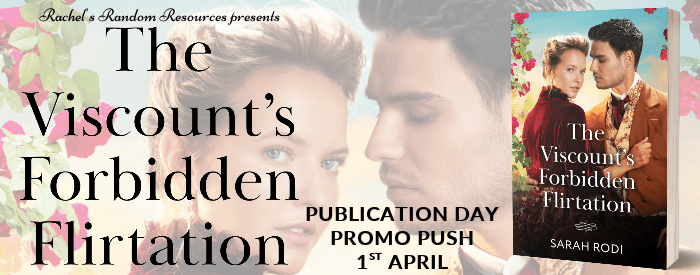 It’s happy publication day to The Viscount’s Forbidden Flirtation by Sarah Rodi #historicalromance #newrelease #blogtour&nbsp;#Mills&Boon