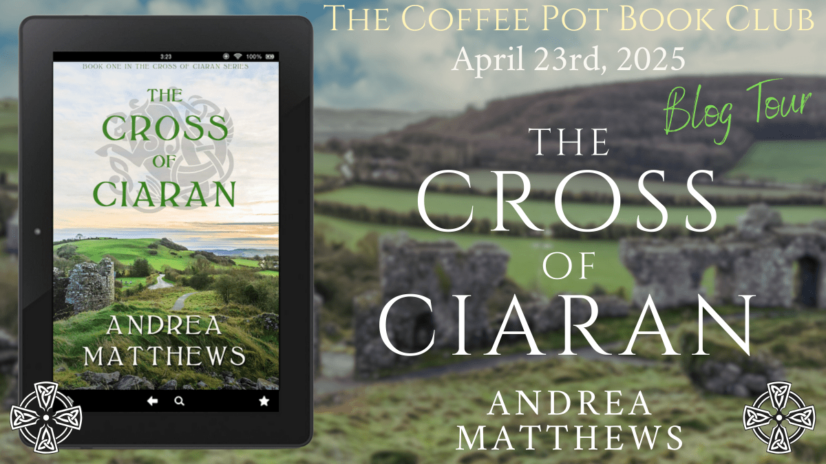 I’m delighted to welcome Andrea Matthews and her book, The Cross of Ciarán, to the blog #TimeslipRomance #HistoricalRomance #CelticRomance #BlogTour #TheCoffeePotBookClub