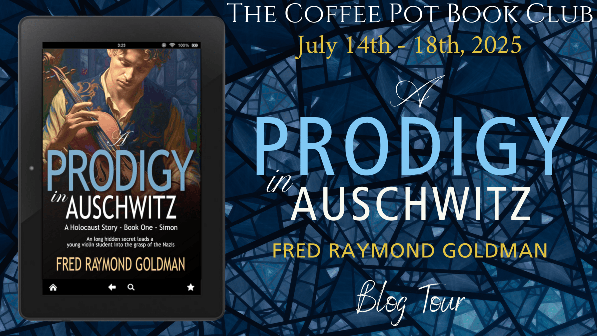 I’m delighted to welcome Fred Raymond Goldman and his book, A Prodigy in Auschwitz, to the blog #HistoricalFiction #WWII #Auschwitz #JewishSurvivorStory #BlogTour #TheCoffeePotBookClub