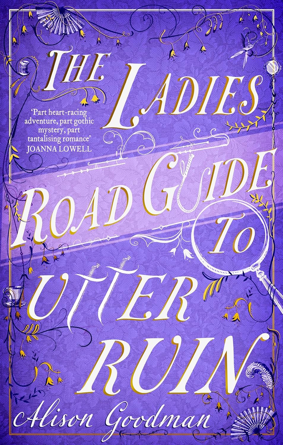 I’m delighted to share my review for The Ladies Road Guide to Utter Ruin by Alison Goodman #bookreview #regency #historicalmystery