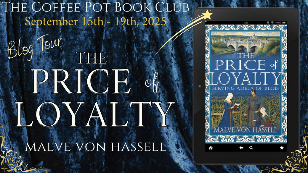 I’m delighted to welcome Malve von Hassell and her new book, The Price of Loyalty, to the blog #HistoricalFiction #medieval #France #crusades #AdelaofBlois #WilliamtheConqueror #StephenHenrydeBlois #BlogTour #TheCoffeePotBookClub