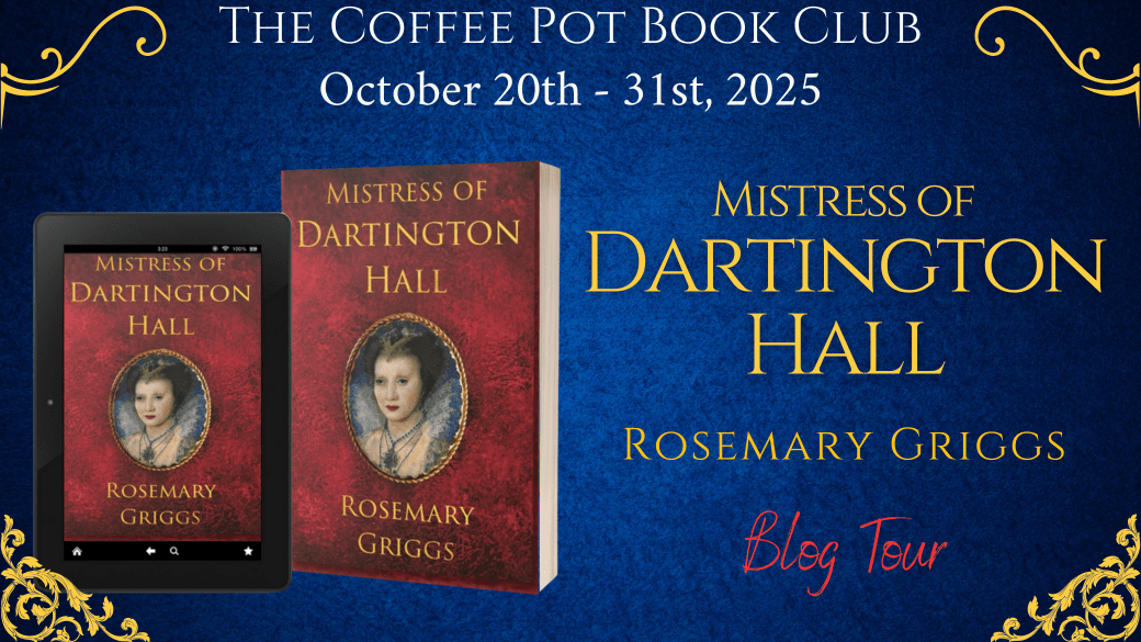 I’m delighted to welcome Rosemary Griggs and her book, Mistress of Dartington Hall, to the blog #HistoricalFiction #WomenInHistory #Elizabethan #SpanishArmada #BlogTour #TheCoffeePotBookClub