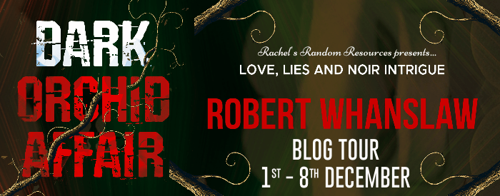 I’m sharing a fab post from Robert Whanslaw to celebrate the release of his new novel today, Dark Orchid Affair (there’s a competition too) #blogtour #thriller #newrelease&nbsp;#blogpost