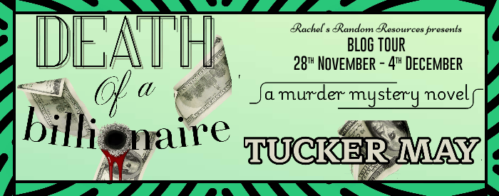 I’m sharing my review for Death of a Billionaire by Tucker May #mystery #blogtour&nbsp;#bookreview
