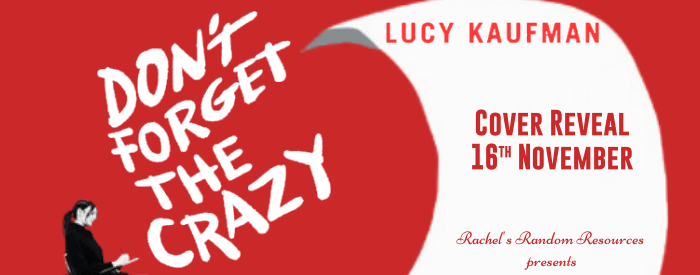 It’s cover reveal day for Don’t Forget the Crazy by Lucy Kaufman #coverreveal #blogtour #psychologicalsuspense