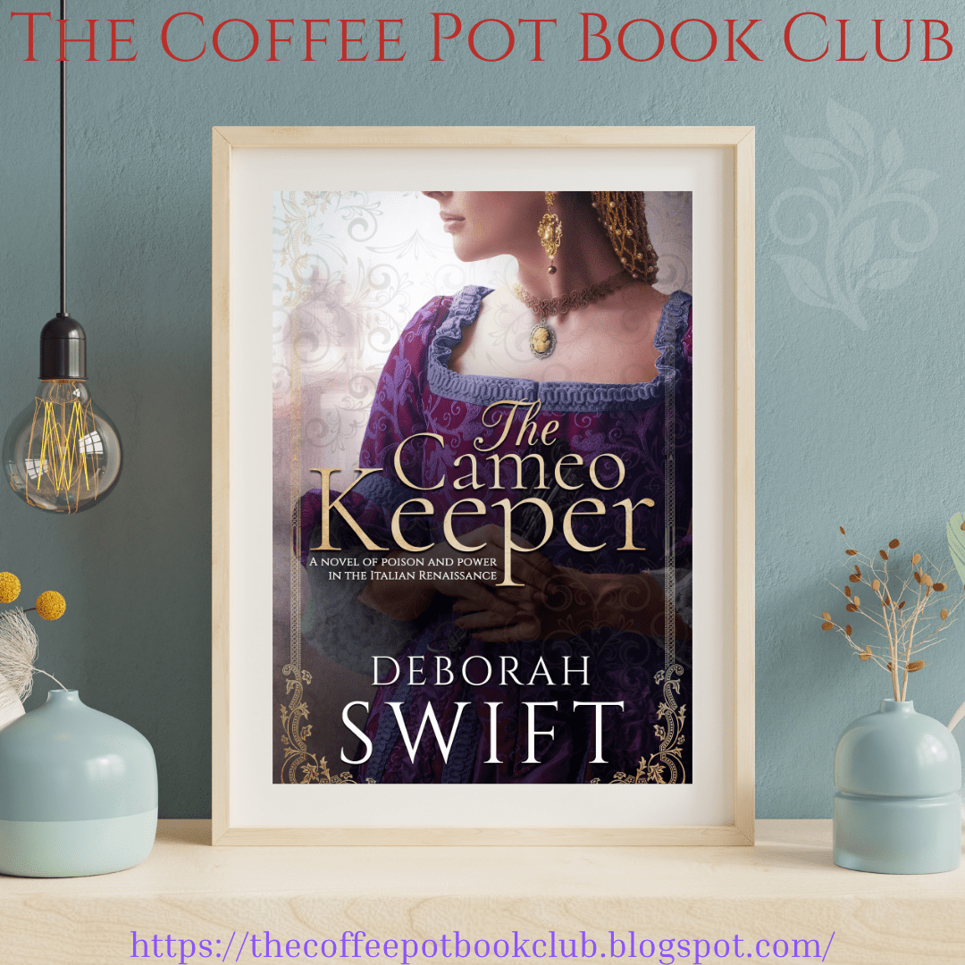 I’m delighted to welcome Deborah Swift and her new book, The Cameo Keeper, to the blog #HistoricalFiction #Renaissance #GiuliaTofana #Poison #BlogTour #TheCoffeePotBookClub 