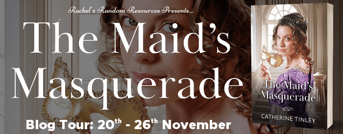 I’m excited to share an extract from The Maid’s Masquerade by Catherine Tinley #blogtour #historicalfiction #historicalromance