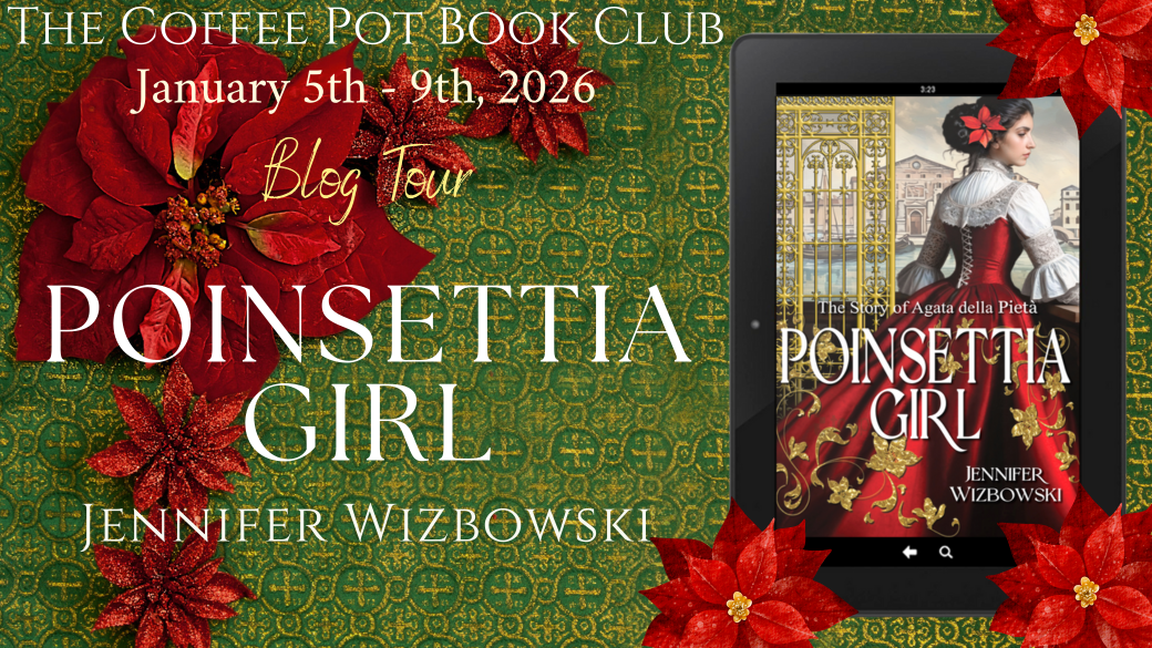 I’m delighted to welcome Jennifer Wizbowski and her book, Poinsettia Girl, to the blog #PoinsettiaGirl #HistoricalFiction #RenaissanceFiction #TheCoffeePotBookClub #BlogTour
