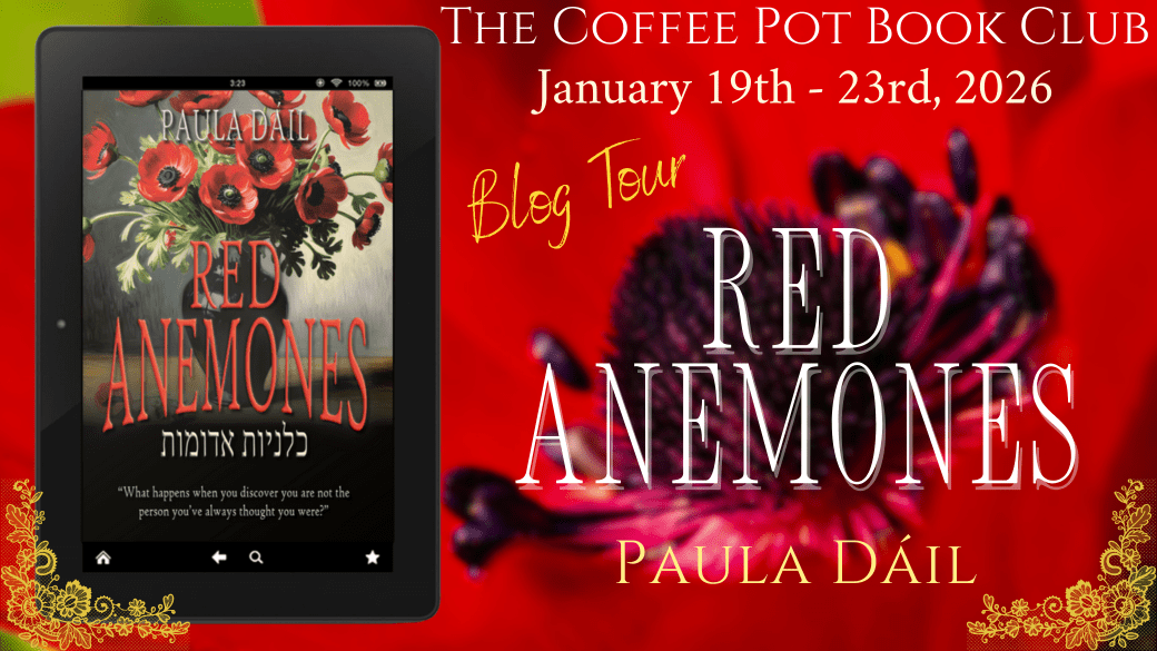 I’m delighted to welcome Paula Dáil and her book, Red Anemones, to the blog #HistoricalFiction #FamilyLegacy #JewishHistory #BlogTour #TheCoffeePotBookClub