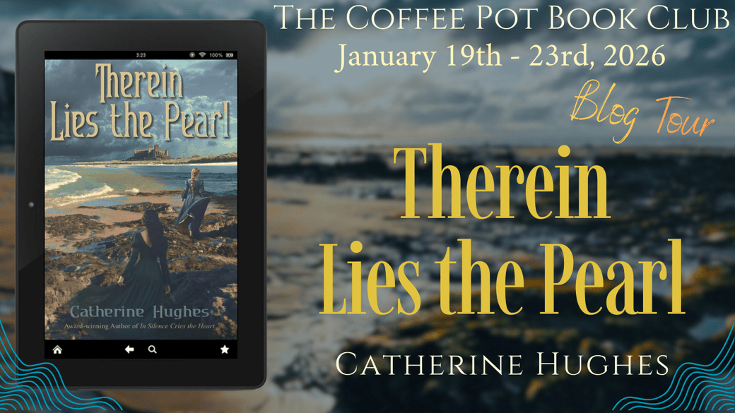 I’m delighted to welcome Catherine Hughes and her new book, Therin Lies the Pearl, to the blog #HistoricalFiction #NormanConquest #MedievalHistory #AngloSaxonHistory #EarlyMedieval #StMargaret #BlogTour #TheCoffeePotBookClub