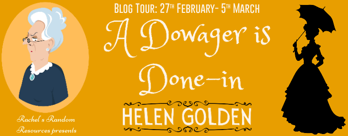 I’m delighted to welcome a returning Helen Golden to the blog with her new book, A Dowager is Done-in #bookreview #historicalmystery #blogtour&nbsp;#avidreader