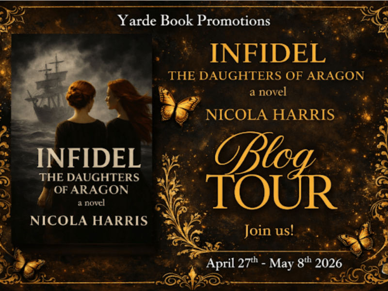 I’m welcoming Nicola Harris to the blog with her new novel, Infidel #InfidelTheDaughtersOfAragon #NicolaHarris #CatherineOfAragon #HistoricalFiction #TudorHistory #BookTour #BlogTour #YardeBookPromotions