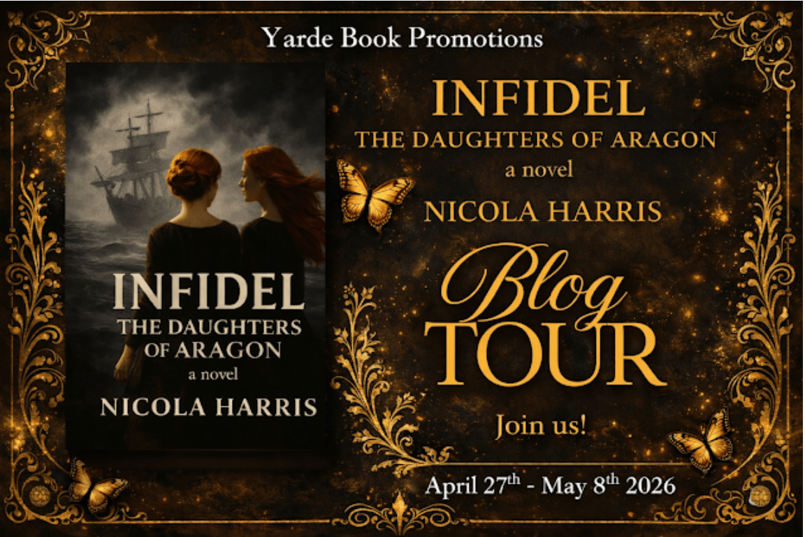 I’m welcoming Nicola Harris to the blog with her new novel, Infidel #InfidelTheDaughtersOfAragon #NicolaHarris #CatherineOfAragon #HistoricalFiction #TudorHistory #BookTour #BlogTour #YardeBookPromotions