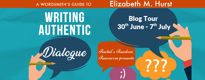 I’m welcoming the Wordsmith’s Guide to Writing Authentic Dialogue by Elizabeth M Hurst to the blog #blogtour #nonfiction #writingadvice