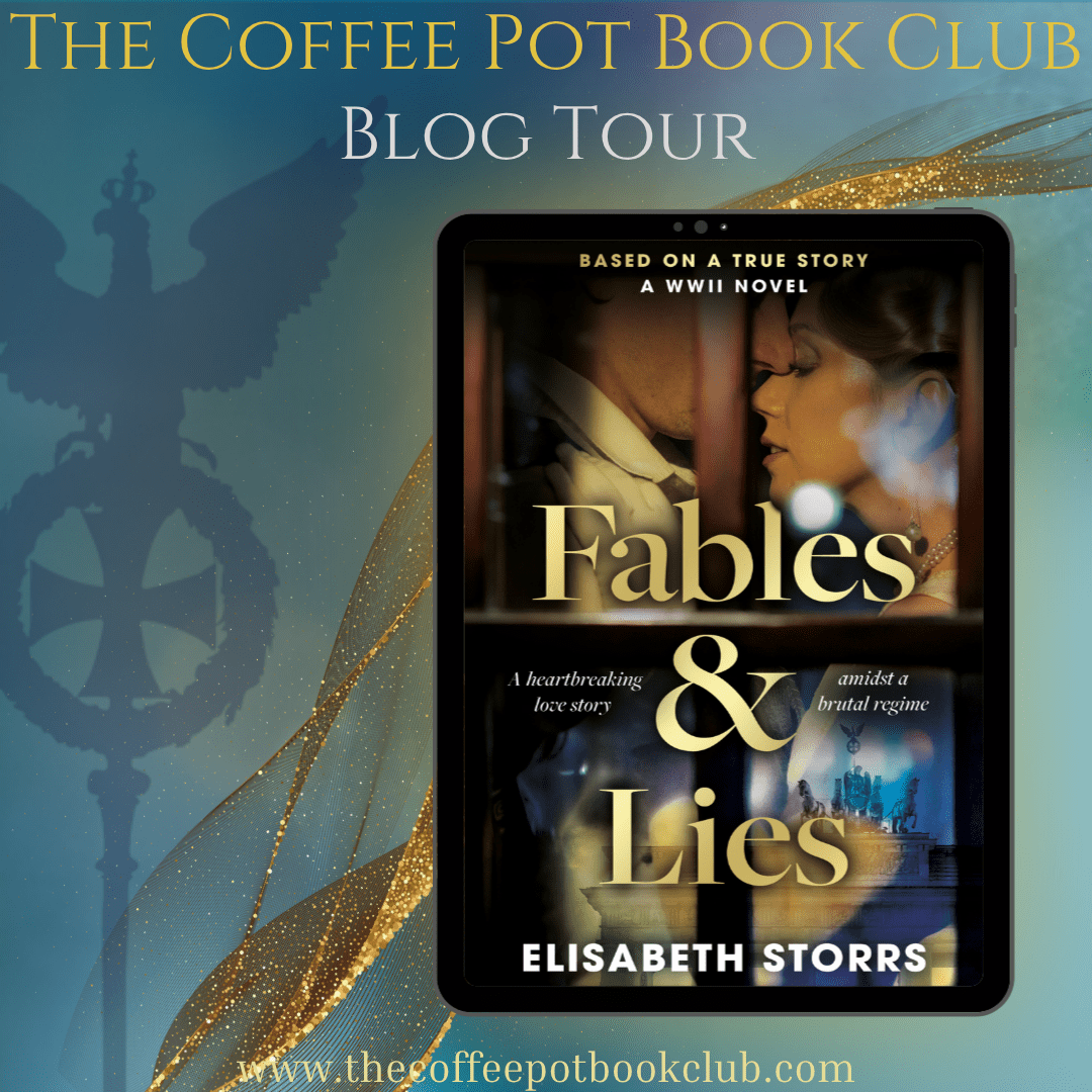 I’m welcoming Fables & Lies: A World War II Novel Based on a True Story by Elizabeth Storrs to the blog #FablesAndLies #HistoricalFiction #WW2Fiction #enemiestolovers #darkfamilysecrets #undercoveragent #truestory #BlogTour #TheCoffeePotBookClub 