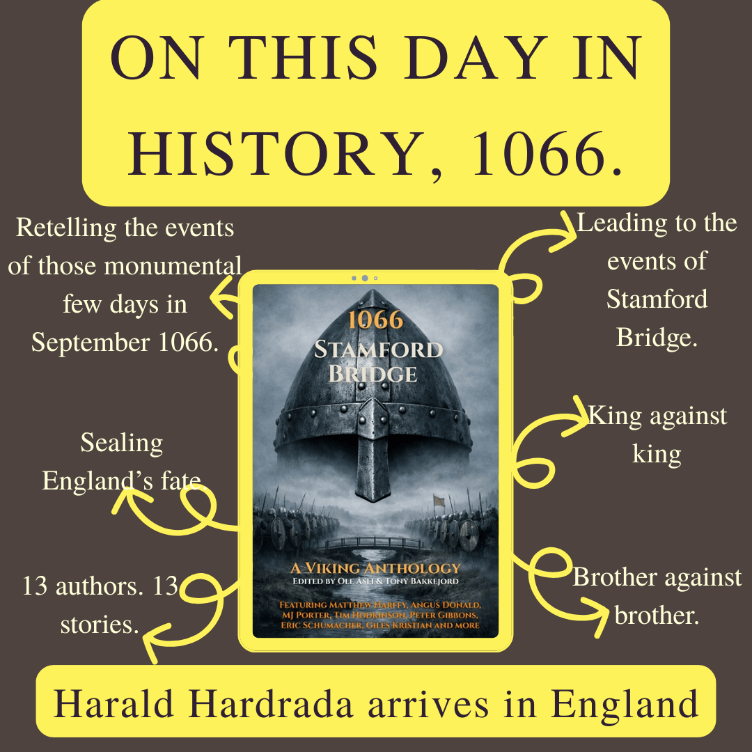 On This Day In History 1066 – Harald Hardrada, king of Norway, arrives near York, England to advance his claims to be England’s king
