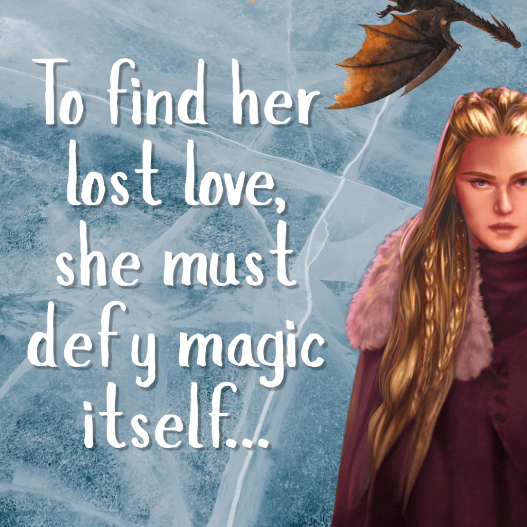 A woman with long hair wearing a purple cloak stands against an icy backdrop, with a dragon flying above. Text in the foreground reads, 'To find her lost love, she must defy magic itself...'